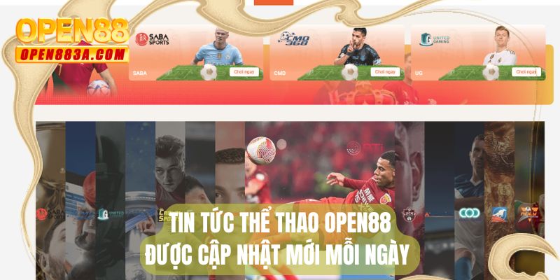 Tin tức thể thao OPEN88 được cập nhật mới mỗi ngày